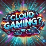 Cloud Gaming